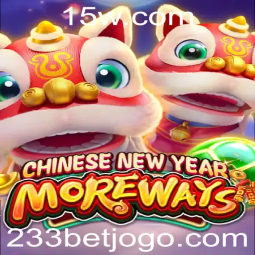 Descubra o Fascinante Jogo CHINESENEWYEARMOREWAYS e a Estratégia '233 bet'