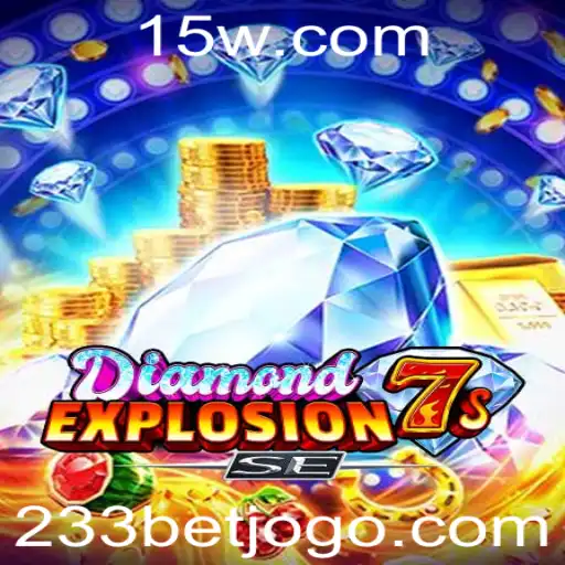 Descubra o Empolgante Mundo de DiamondExplosion7sSE e a Aposta Inovadora 233 Bet