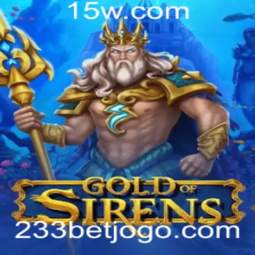 GoldofSirens: A Era Dourada do Jogo em 233 Bet