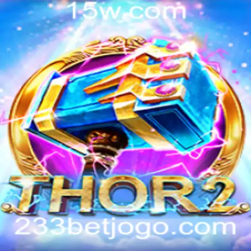 Descubra o Universo de Thor2 e as Emoções do 233 Bet
