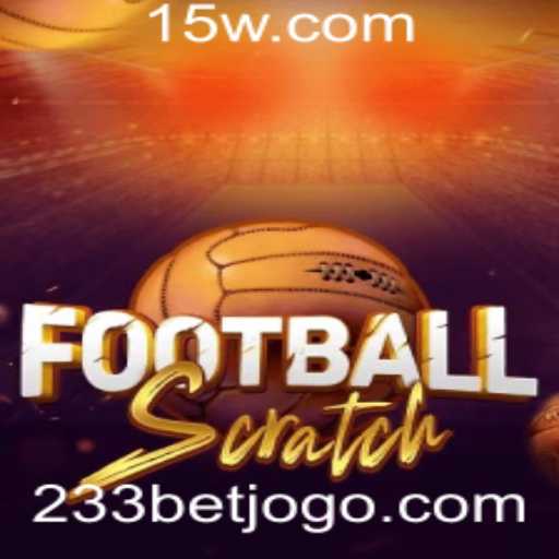 Conheça o Jogo 'FootballScratch' e Como a '233 Bet' Está Revolucionando as Apostas